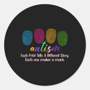 Fingerprint Autism Shirt, Each Print Tells A Diffe Classic Round Sticker