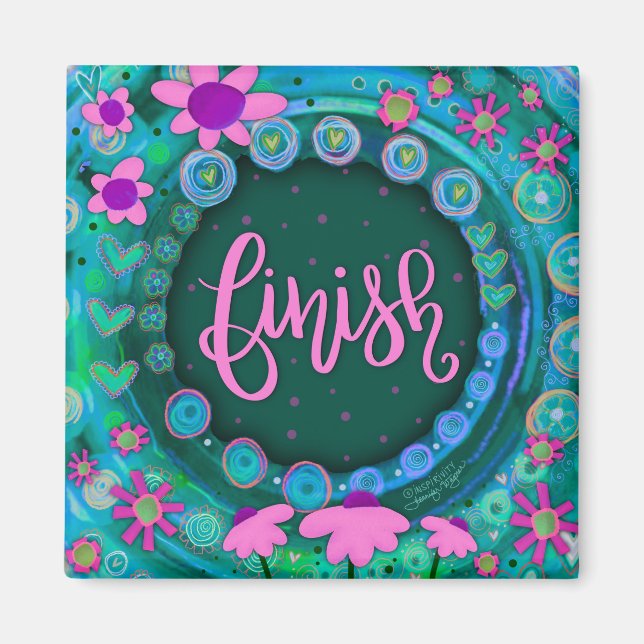 Finish Pretty Fun Floral Modern Inspirivity Magnet (Front)