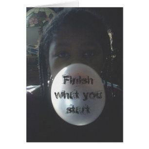 Finish What You Start Card