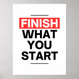 Finish what you start - Entrepreneur motivational  Poster
