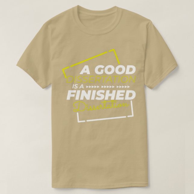 Finished dissertation Phd student gift2  T-Shirt (Design Front)