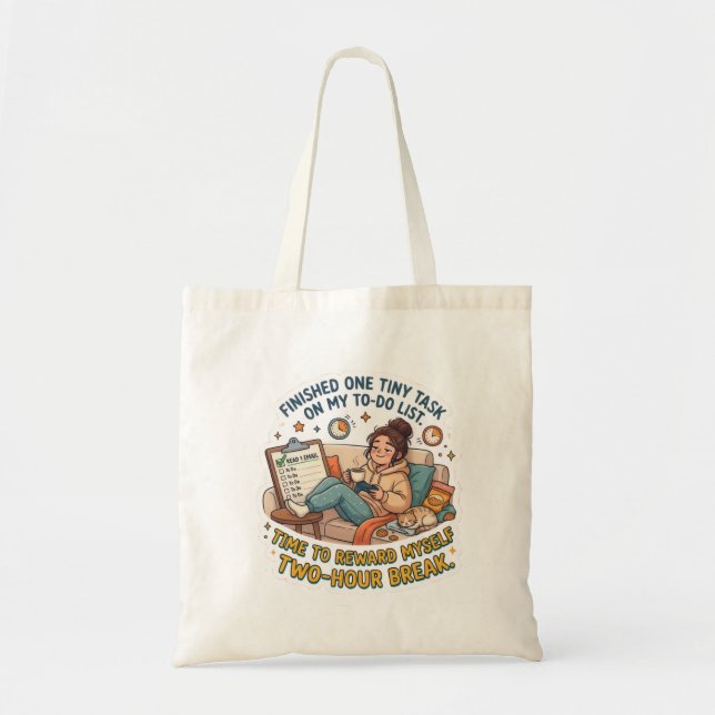 Finished One Task Mandatory Two Hour Break Meme Tote Bag (Front)