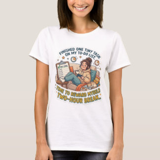Finished One Tiny Task To-Do List Funny T-Shirt