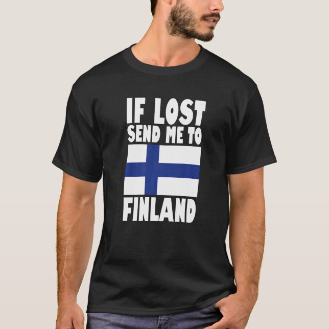 Finland Flag Design  If lost send me to Finland Pr T-Shirt (Front)