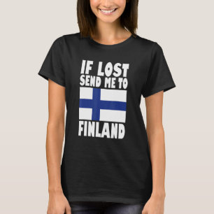 Finland Flag Design  If lost send me to Finland T-Shirt