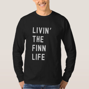Finn Living The Finn Life Name Funny T-Shirt