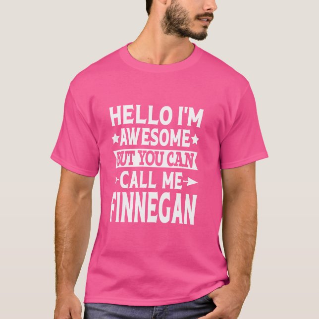 Finnegan Surname Call Me Finnegan Family Last Name T-Shirt (Front)