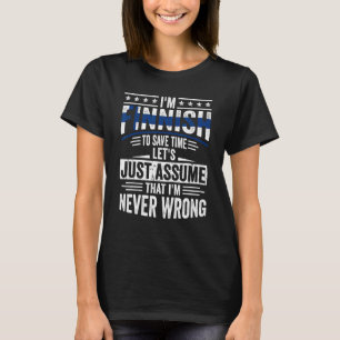 Finnish Roots Outfit Funny Finland Heritage For Me T-Shirt