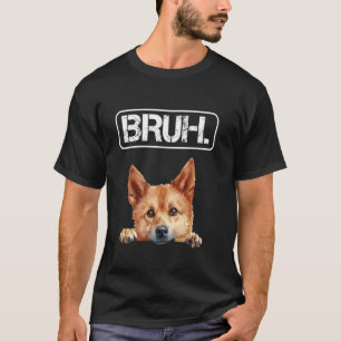 Finnish Spitz Bruh Funny Dog Lover T-Shirt
