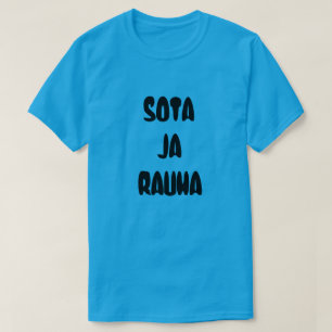 Finnish Word for War and Peace: Sota ja rauh T-Shirt