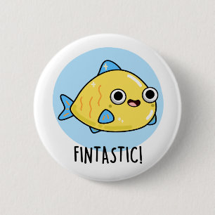 Fintastic Funny Fish Pun  6 Cm Round Badge