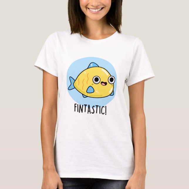 Fintastic Funny Fish Pun  T-Shirt (Front)