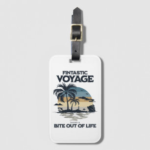Fintastic Voyage Taking a Bite Out of Life Luggage Tag