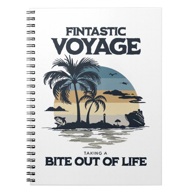 Fintastic Voyage Taking a Bite Out of Life Notebook (Front)