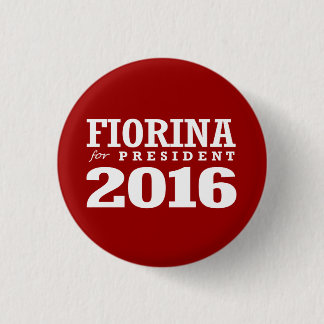 FIORINA FOR PRESIDENT 2016 3 CM ROUND BADGE