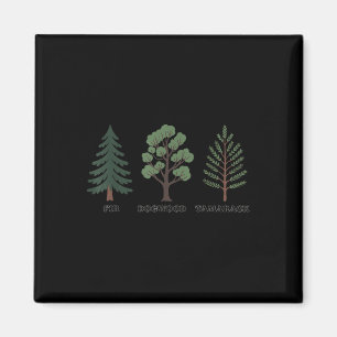 Fir Dogwood Tamarack Nature Lover Magnet