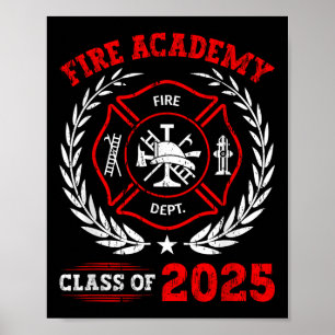 Fire Academy Cl Of 2025 Graduation Future Firefigh Poster
