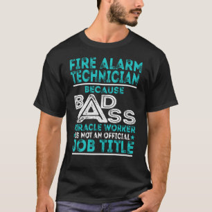 Fire Alarm Technician Badass Miracle Worker T-Shirt