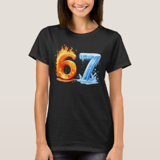 Fire and Ice Six Seven 6-7 Funny 67 Hot Cold T-Shirt