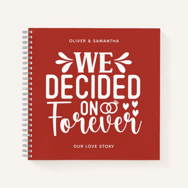 Fire Brick We Decided On Forever Notebook (Front)