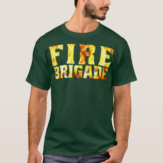 Fire Brigade Flames Gift Idea Firefighter T-Shirt