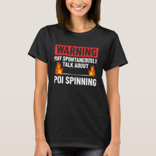 Fire Dancing Poi Spinning Dancer Balls Beginner Sp T-Shirt