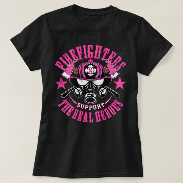 Fire Dept Firefighter Support Breast Cancer Real H T-Shirt (Design Front)