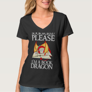 Fire Dragon Reading  Bookworm Please Im A Book Dra T-Shirt