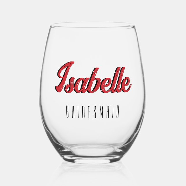 Fire Engine Red 3D Funny Name Bridesmaid   Stemless Wine Glass (Front)
