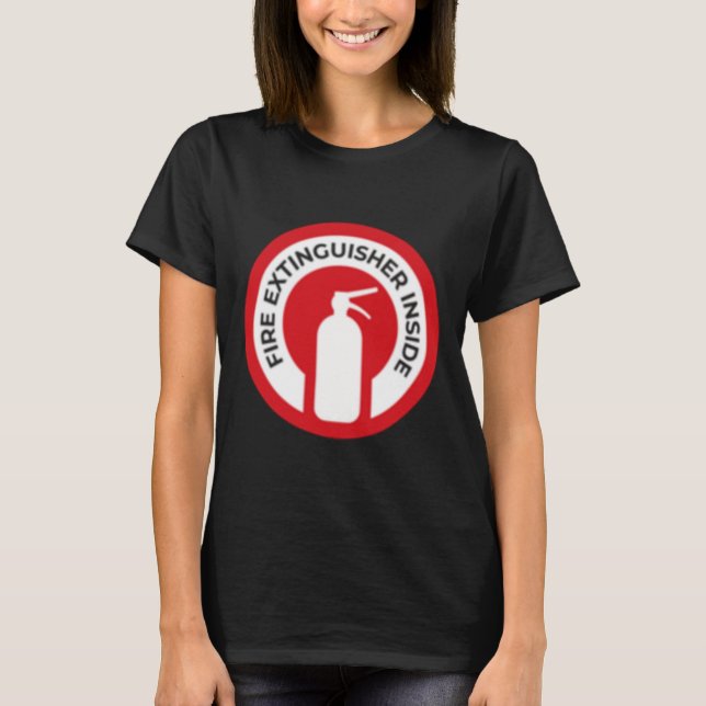 Fire Extinguisher Inside Sticker  T-Shirt (Front)