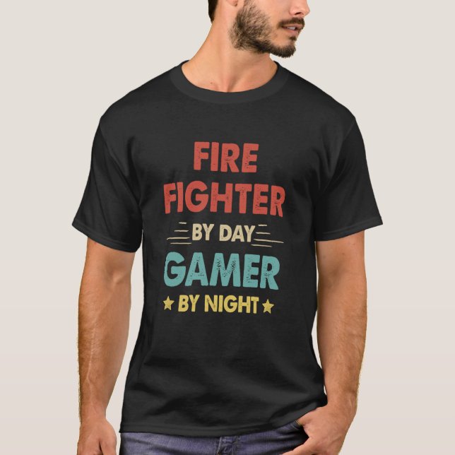 Fire Fighter By Day Gamer By Night  1 T-Shirt (Front)