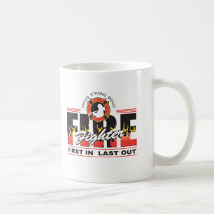 Fire Fighter First In, Last Out Coffee Mug