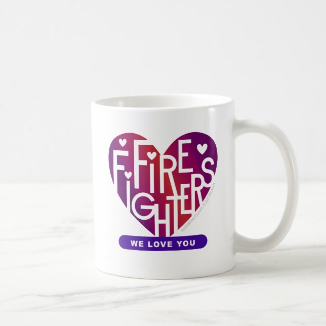 Fire Fighters We Love You Coffee Mug (Right)