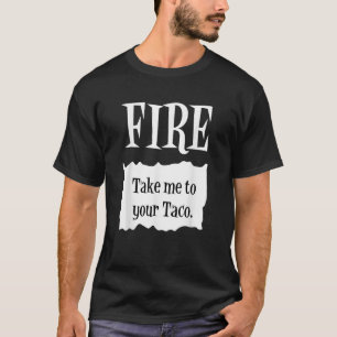 FIRE Hot Packet Halloween Taco Costume T-Shirt