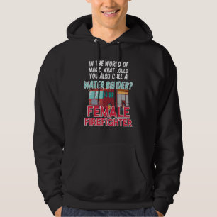 Fire House Department Work Fire Truck Female Firef Hoodie