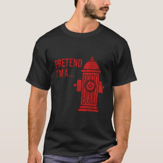Fire Hydrant Halloween Costume Pretend I'M A Fire T-Shirt