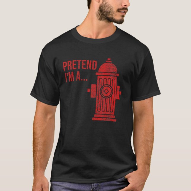 FIRE HYDRANT HALLOWEEN COSTUME PRETEND I'm A FIRE T-Shirt (Front)