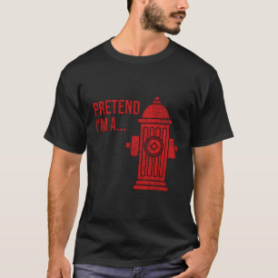 Fire Hydrant Halloween Pretend I'M A Fire Hydrant T-Shirt