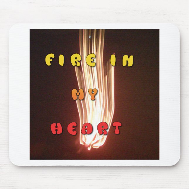 Fire in My Heart Art Print Mouse Pad (Front)