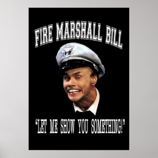 Fire Marshall Bill  Let Me Show You Something Poster