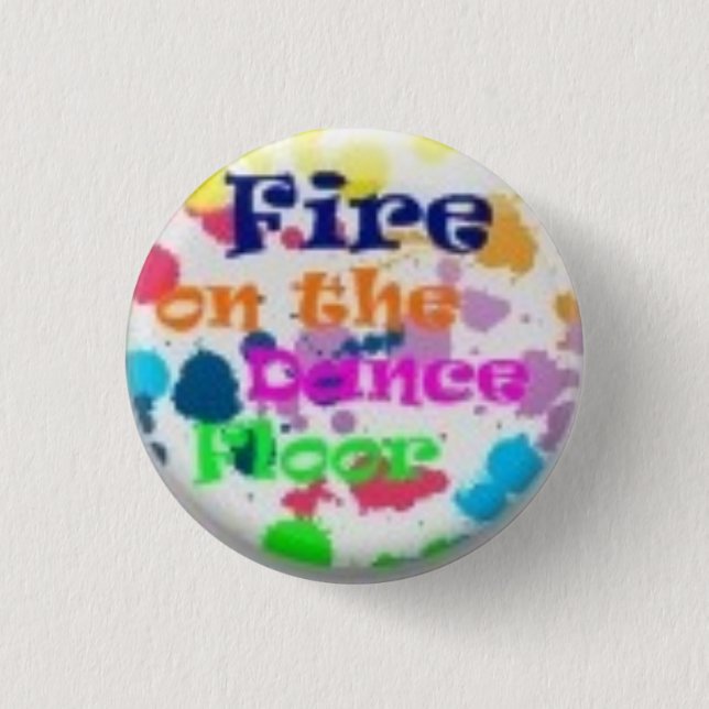 fire on the dance floor 3 cm round badge (Front)
