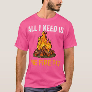 Fire Pit Bonfire Campfire Lover For Women Men Camp T-Shirt