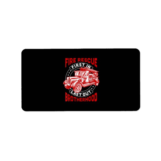 Fire Rescue First Last Out Brotherhood Firefighter Label (Front)