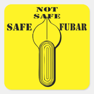 Fire Selector Switch Safe Not Safe FUBAR Square Sticker