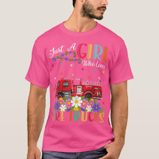 Fire Truck Lover Just A Girl Who Loves Fire Trucks T-Shirt