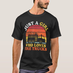 Fire Truck Vintage Just A Girl Who Loves Fire Truc T-Shirt