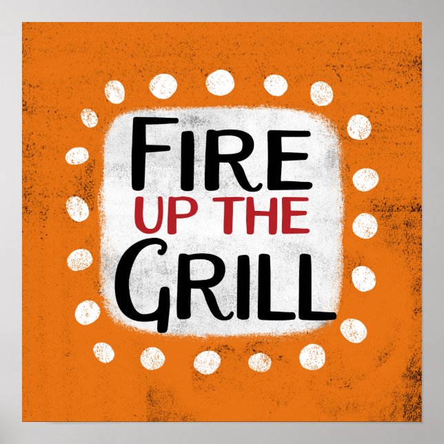 Fire Up The Grill Poster Wall Art (Front)