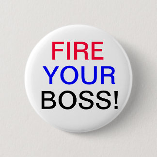 Fire Your Boss Button