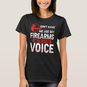 Firearm Instructor Gun Shooting Safety Weapon Trai T-Shirt