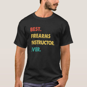 Firearms Instructor Retro Best Firearms Instructor T-Shirt